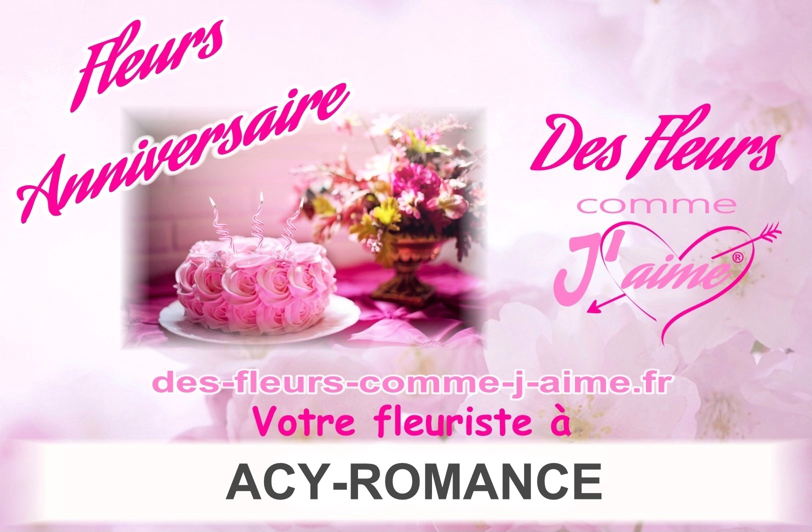 FLEURS ANNIVERSAIRE ACY-ROMANCE