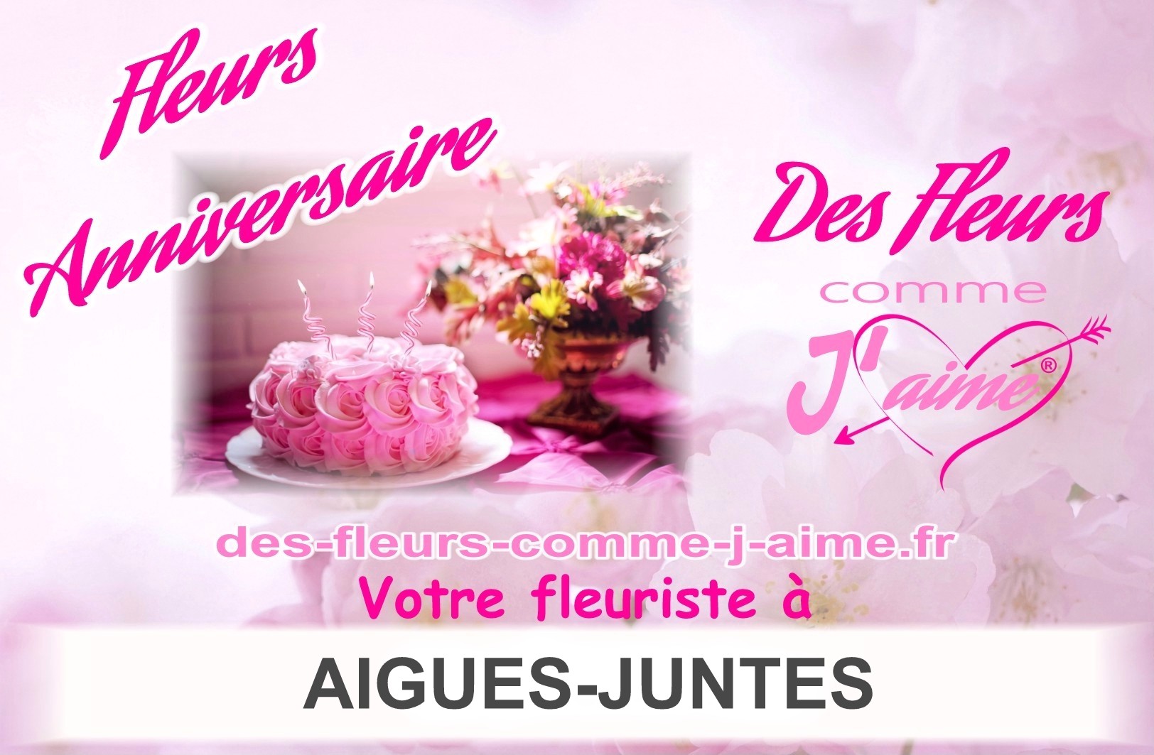 FLEURS ANNIVERSAIRE AIGUES-JUNTES